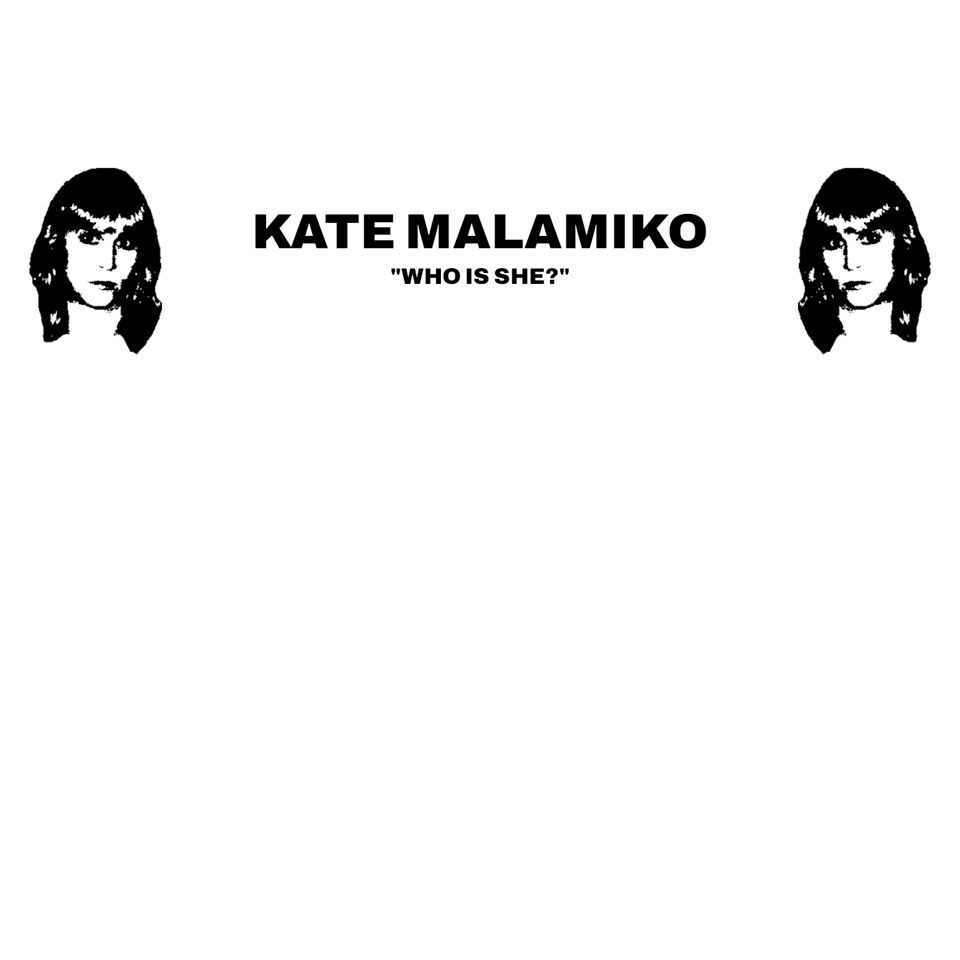 kate malamiko - "who is she?" in a similar design to the "man is the bastard" album covers with two black and white logos of a head on either side of the text on a white background